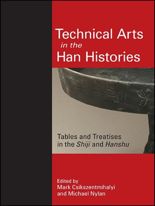 Title details for Technical Arts in the Han Histories by Mark Csikszentmihalyi - Available